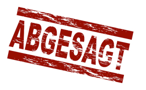 abgesagt